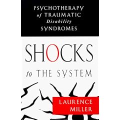 Shocks to the System: Psychotherapy of Traumatic Disability Syndromes (Norton Professional Books)