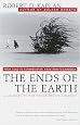 The Ends of the Earth: From Togo to Turkmenistan, from Iran to Cambodia, a Journey to the Frontiers of Anarchy