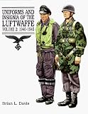 Uniforms and Insignia of the Luftwaffe: 1940-1945 (Uniforms & Insignia of the Luftwaffe, 1940-1945)