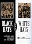 Black Hats and White Hats: Heroes and Villains of the West