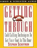 Getting Through: Cold Calling Techniques to Get Your Foot in the Door