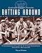 Book Louisville Slugger Presents Batting Around: A Comprehensive Collection of Hitting Achievements, Anecdotes,