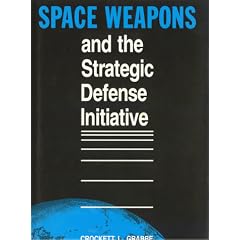 Space Weapons and the Strategic Defense Initiative