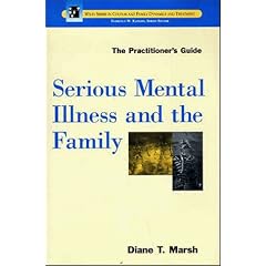 Serious Mental Illness and the Family: The Practitioner's Guide