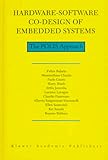 Hardware-Software Co-Design of Embedded Systems: The Polis Approach (Kluwer International Series in Engineering and Computer Science)