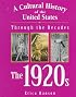 A Cultural History of the United States Through the Decades - The 1920s (A Cultural History of the United States Through the Decades Series)