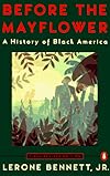 Before the Mayflower: A History of Black America/25th Anniversary Edition