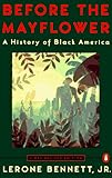 Before the Mayflower: A History of Black America; Sixth Revised Edition