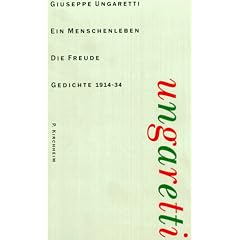 Vita d'un uomo / Ein Menschenleben, Werke in 6 Bdn., Bd.1, L'Allegria / Die Freude, Gedichte 1914 - 1934, italienisch und deutsch.