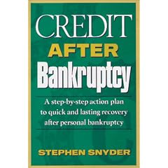 Credit After Bankruptcy: A Step-By-Step Action Plan to Quick and Lasting Recovery After Personal Bankruptcy
