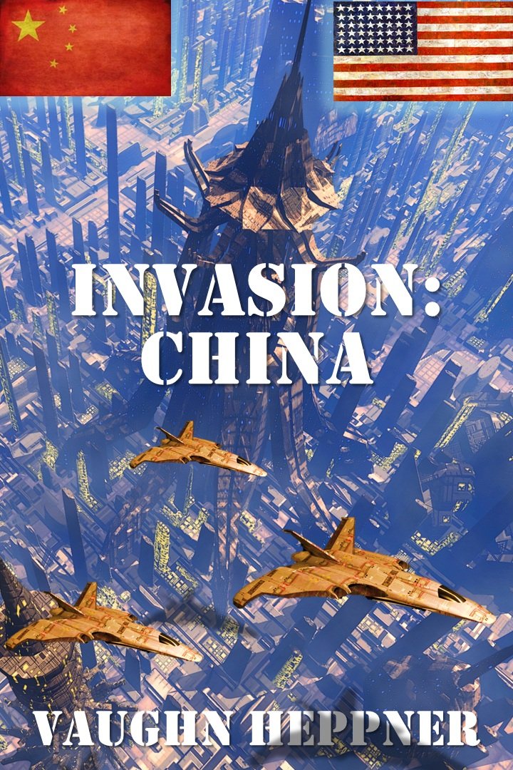 Invasion: China (Invasion America Book 5) - Vaughn Heppner