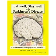 Eat Well, Stay Well With Parkinson's Disease: A Nutrition Handbook for People With Parkinson's