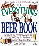 The Everything Beer Book: Everything You Need to Know to Buy and Enjoy the Best Beers-Or Even Brew Your Own (The Everything Series)