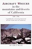 Aircraft Wrecks in the Mountains and Deserts of California 1909-1996