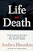 Life and Death: Unapologetic Writings on the Continuing War Against Women