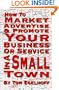 How To Market, Advertise And Promote Your Business Or Service In A Small Town