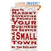 How To Market, Advertise And Promote Your Business Or Service In A Small Town