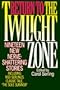 Return to the Twilight Zone: Nineteen Nerve Shattering Stories
