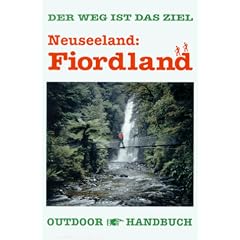 Neuseeland: Fiordland: Der Weg ist das Ziel