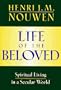 Life of The Beloved: Spiritual Living in a Secular World