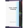 Color Coded Camping by Bonney Jo Rousseau and Brandi Griffith
