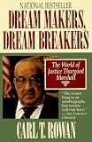Dream Makers, Dream Breakers: The World of Justice Thurgood Marshall