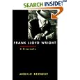 Frank Lloyd Wright: A Biography