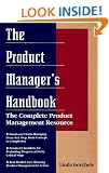 The Product Manager's Handbook: The Complete Product Management Resource (NTC Business Books)