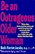 Be an Outrageous Older Woman