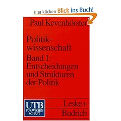 Politikwissenschaft 1. Entscheidungen und Strukturen in der Politik.