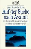 Auf der Suche nach Avalon - Jean Shinoda Bolen, Jean Shinoda Bolen