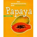 Papaya. Das Krebsheilmittel der Aborigines