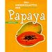Papaya. Das Krebsheilmittel der Aborigines