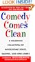 Comedy Comes Clean: A Hilarious Collection of Wholesome Jokes, Quotes, and One-Liners
