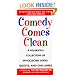 Comedy Comes Clean: A Hilarious Collection of Wholesome Jokes, Quotes, and One-Liners