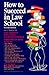 Book How to Succeed in Law School (Barron's How to Succeed in Law School)