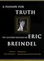 A Passion for Truth: The Selected Writings Of Eric Breindel