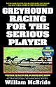 Greyhound Racing for the Serious Player