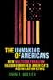 The UNMAKING OF AMERICANS: HOW MULTICULTURALISM HAS UNDERMINED THE ASSIMILATION ETHIC