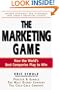 The Marketing Game : How The World's Best Companies Play To Win