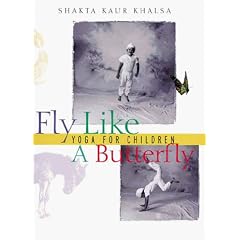 Fly Like A Butterfly: Yoga for Children