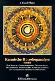 Karmische Horoskopanalyse: Karmische Horoskopanalyse, Bd.2, Der Mond als Gef�� karmischer Erinnerungen. Der karmische Neumond. Das Skript als Ausdruck ... entscheidbarer karmischer Pr�gungen: Bd 2 - J. Claude Weiss