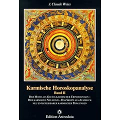 Karmische Horoskopanalyse, Bd.2, Der Mond als Gef�� karmischer Erinnerungen. Der karmische Neumond. Das Skript als Ausdruck neu entscheidbarer ... neu entscheidbarer karmischer Pr�gungen