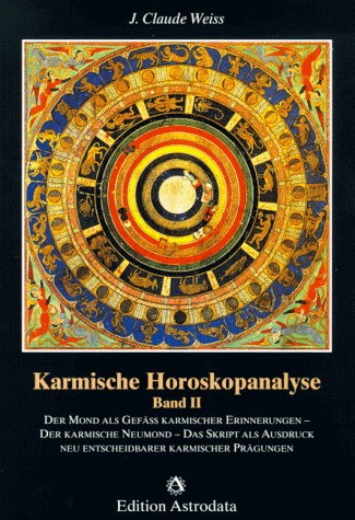 Der Mond als Gef�� karmischer Erinnerungen. Der karmische Neumond. Das Skript als Ausdruck neu entscheidbarer karmischer