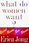 What Do Women Want? Bread, Roses, Sex, Power