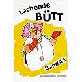 Lachende B�tt. 15 B�ttenreden und Zwiegespr�che aus K�ln: Lachende B�tt, Bd.43