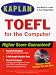 Search : Kaplan TOEFL for the Computer w/ CD-ROM