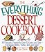 The Everything Dessert Cookbook, 300 fantastic desserts for every occasion and taste-extravagant trifles, truffles, tarts, and more!