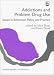 Addictions and Problem Drug Use: Issues in Behaviour, Policy and Practice (Research Highlights in Social Work, 33)