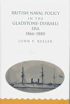 British Naval Policy in the Gladstone-Disraeli Era, 1866-90